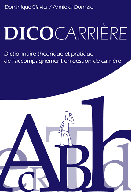 Dicocarrière, dictionnaire théorique et pratique pour la gestion de carrière